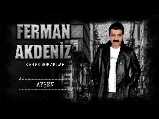 Ferman Akdeniz - Ayşen