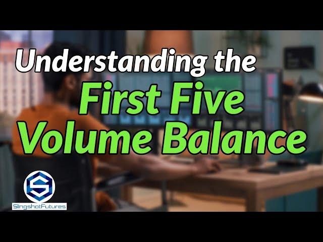 Understanding the First Five Volume Balance (FFVB) in Trading