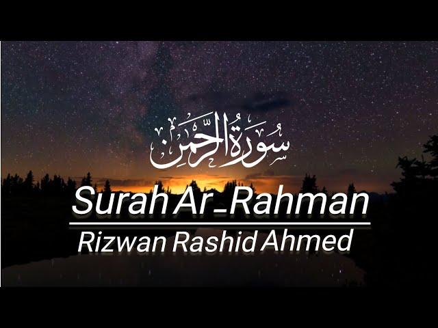 Full Surah Rahman Heart soothing Recitation by ||Rizwan Rashid Ahmed||@mohammedrizwanahmed8029