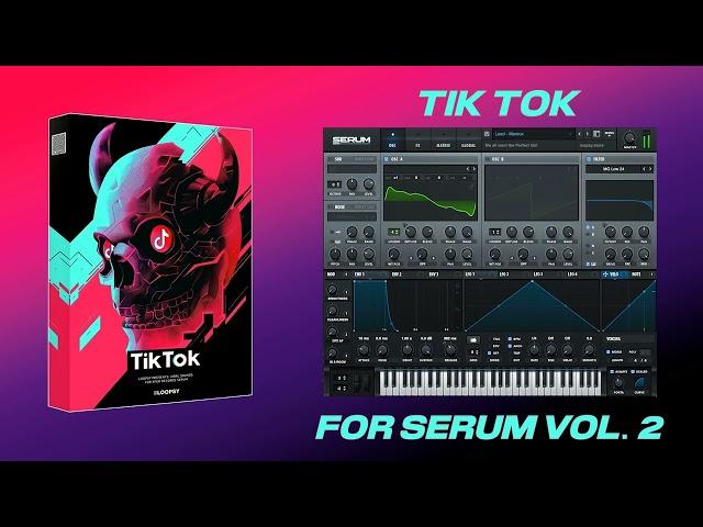 TIK TOK Vol. 2 - Viral Serum Presets (David Guetta, The Weeknd, Calvin Harris, Peggy Gou, +50 more)