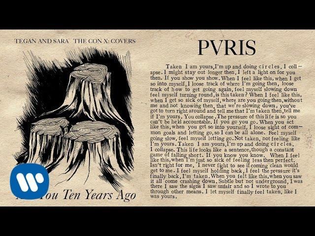 Tegan and Sara present The Con X: Covers – Are You Ten Years Ago – PVRIS