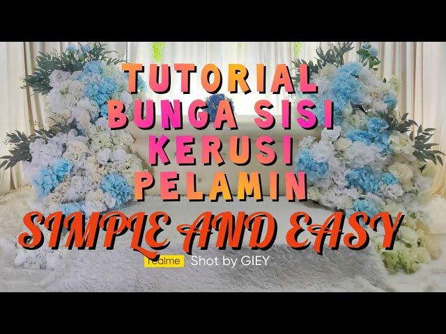 Tutorial Bunga Pelamin Simple Dan Senang Digubah,(Bunga Sisi Pelamin)/Wedding