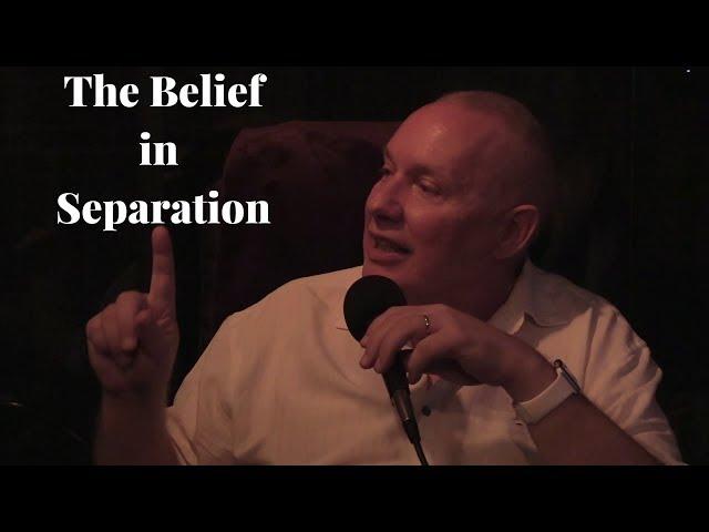 The Belief in Separation - A Course in Miracles - David Hoffmeister ACIM
