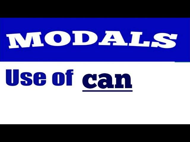 MODALS : Use of "can"