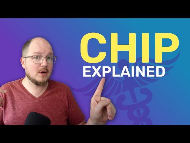 CHIP (Children's Health Insurance Program) Explained