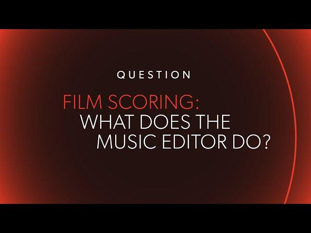 FILM SCORING: The Music Editor