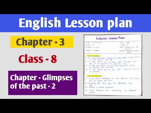 English Lesson plan| Class - 8 | Chapter - Glimpses of the past- 2 | B.Ed, De.led lesson plans