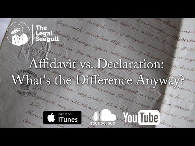 Affidavit vs. Declaration: What's the Difference Anyway?