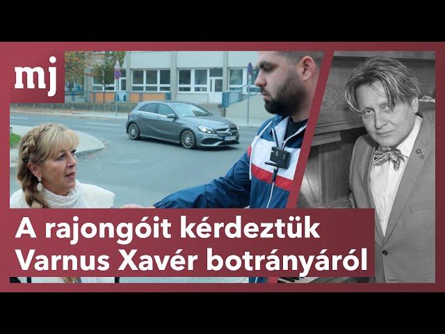 A rajongóit kérdeztük Varnus Xavér botrányáról