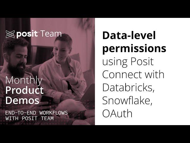 Data-level permissions using Posit Connect (with Databricks, Snowflake, OAuth)