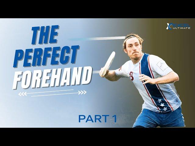 The Perfect Ultimate Frisbee Forehand Ep 1- 'The Overview'