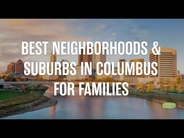 Best Neighborhoods & Suburbs For Families in Columbus