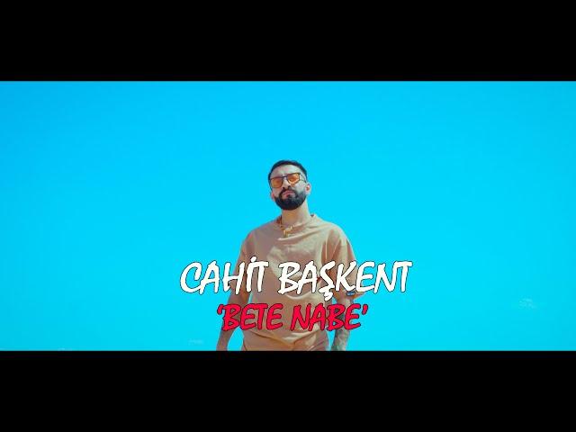 Cahit Başkent 'Bete Nabe [official Video]