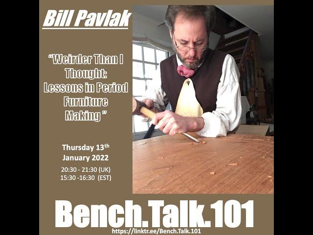 Bill Pavlak: "Weirder Than I Thought Lessons in Period Furniture Making"