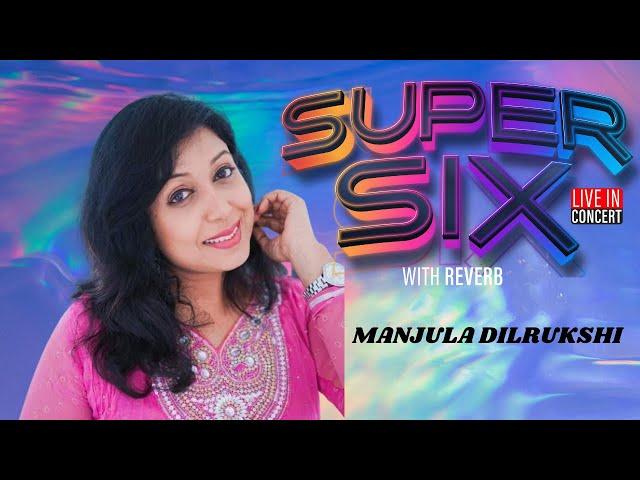 Manjula Dilrukshi With Reverb - SUPER SIX LIVE IN CONCERT 2023@ Youth Center,Maharagama