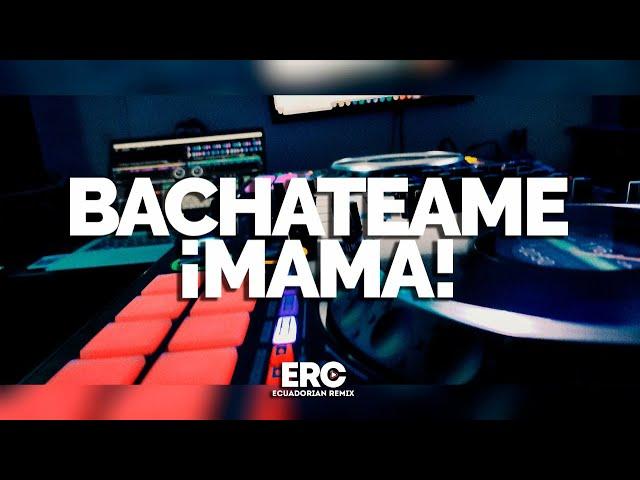 MIX BACHATEAME MAMA XD | DELAYZER DJ