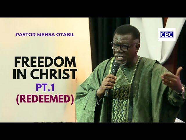 Freedom In Christ - Pt.1 (Redeemed) || Pastor Mensa Otabil - [A MUST WATCH]