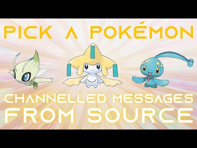 PICK A POKÉMON 𓇳 Channelled Messages from Source