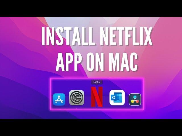 How to install Netflix App on Mac OS