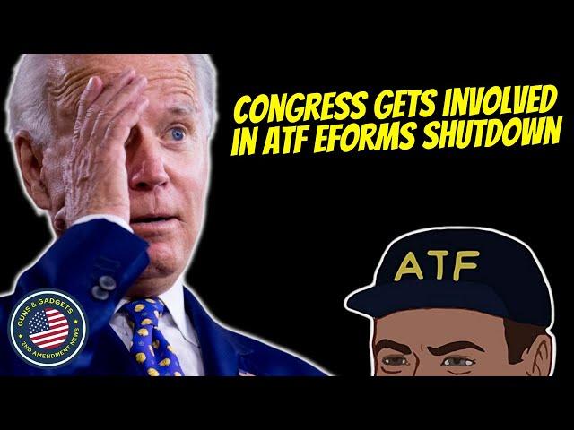 Congress Gets Involved In ATF eForms Shutdown