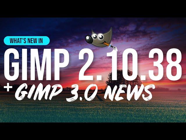 What's New in GIMP 2.10.38 + GIMP 3.0 News