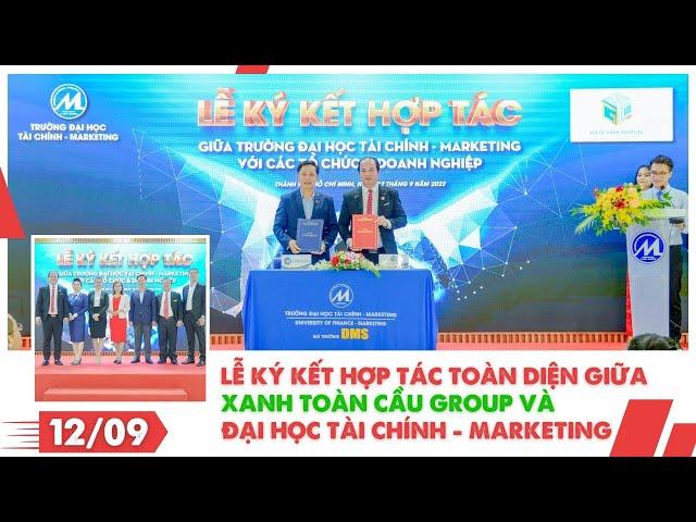 LỄ KÝ KẾT HỢP TÁC TOÀN DIỆN GIỮA XANH TOÀN CẦU GROUP VÀ ĐẠI HỌC TÀI CHÍNH - MARKETING (12/05/2022)