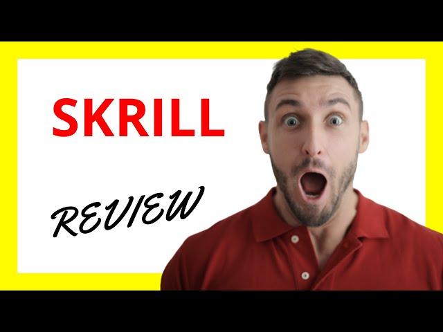  Skrill Review: Pros and Cons of This E-Wallet and Payment Solution