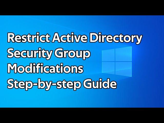 How to restrict Active Directory security groups and block membership modifications