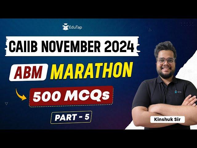 CAIIB November 2024 ABM Marathon |  ABM Important Topics & MCQs | CAIIB ABM Exam Preparation |EduTap