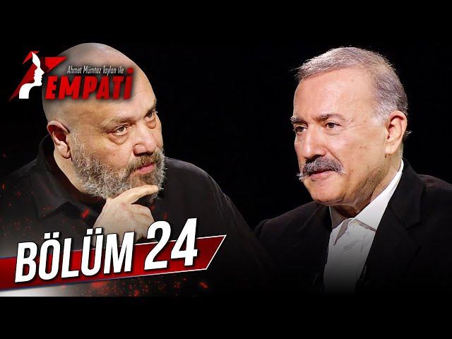 Empati 24. Bölüm - Murathan Mungan