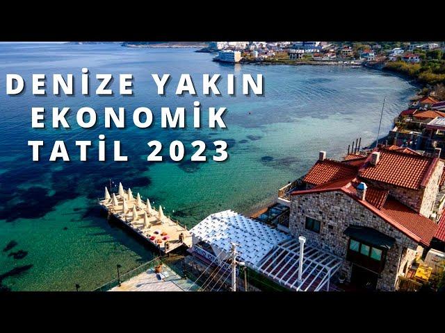 DENİZE YAKIN EKONOMİK TATİL 2023 | Denize Yakın Küçük Otellerde ve Pansiyonlarda Yaz Tatili