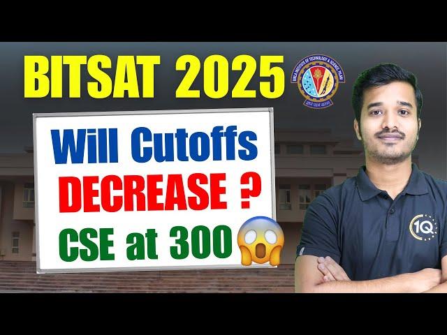 BITSAT 2025 exam Cutoffs | Will the BITS Pilani Cutoffs Decrease ? BITS Pilani CSE branch Safe score