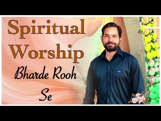 Bharde Rooh Se || New Masihi Geet 2024 || Worshipper Siddhant #ankurnarulaministries #worship #jesus