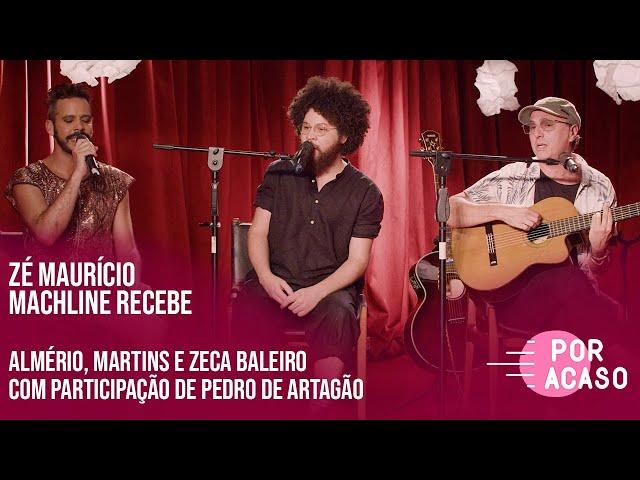 ALMÉRIO, MARTINS E ZECA BALEIRO | Por Acaso | (Participação especial Chef Pedro de Artagão)