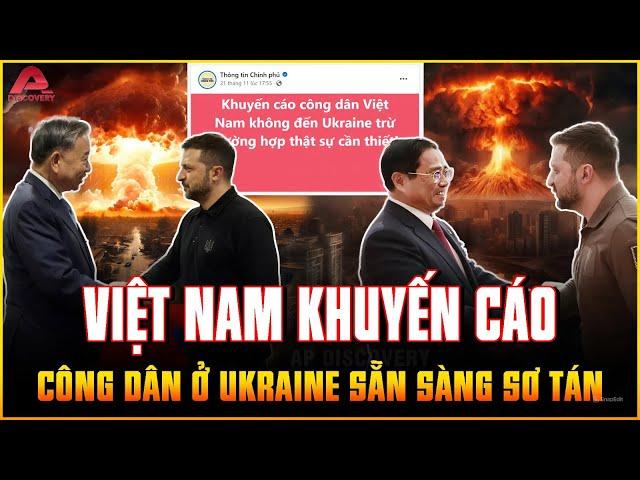 Vì sao đến lúc này VIỆT NAM KHUYẾN CÁO KHẨN CẤP công dân ở Ukraine SẴN SÀNG PHƯƠNG ÁN SƠ TÁN | AP