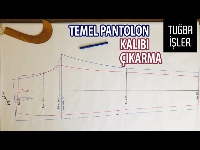 Temel Pantolon Kalıbı Çıkarma - Basit Pantolon Kalıbı Çizimi (KENDİN YAP) | Tuğba İşler