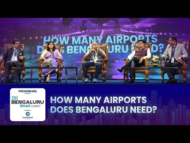 How many airports does Bengaluru need | Deccan Herald Bengaluru 2040 Summit