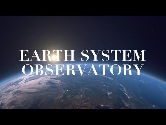 Introducing NASA’s NEW Earth System Observatory