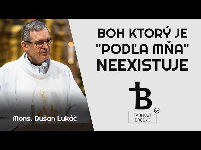 Boh, ktorý je "podľa mňa", neexistuje. │ o. Dušan Lukáč