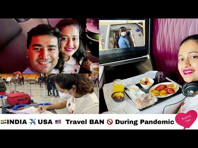 India to America during travel ban | Exploring Luxury Business class | Pandemic travel update