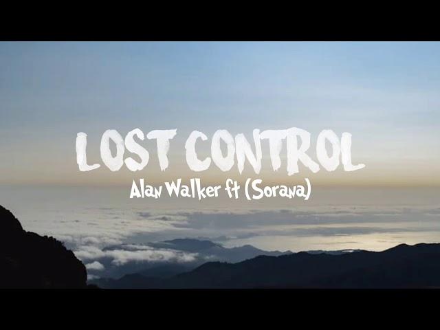 Alan Walker - Lost Control ( Lyrics) ft Sorana