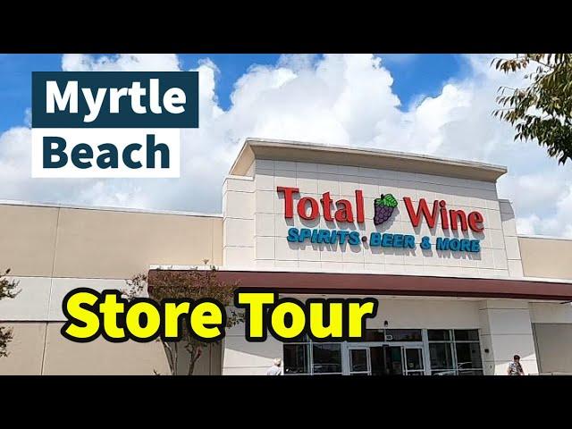 Store Walk & Tour -TOTAL WINE- Liquor, Wine, and Beer Haul -Myrtle Beach, SC September 2022