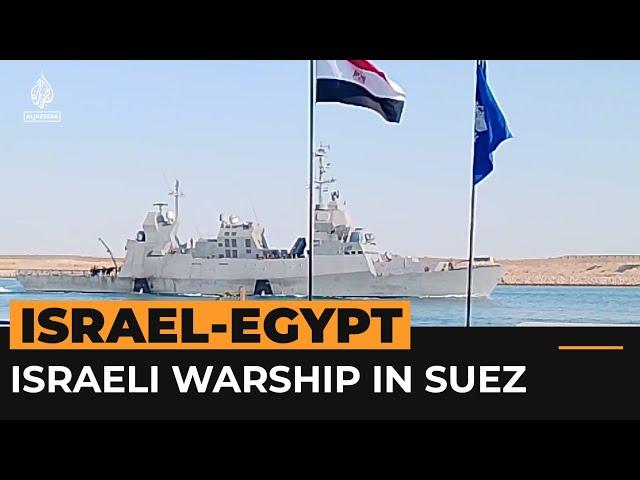 Outrage over Israeli warship passing through the Suez Canal | Al Jazeera Newsfeed