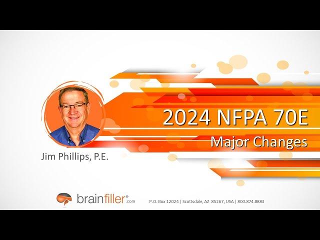 2024 NFPA 70E Major Changes - Jim Phillips, P.E.