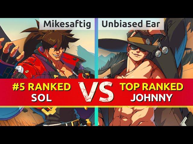 GGST ▰ Mikesaftig (#5 Ranked Sol) vs Unbiased Ear (TOP Ranked Johnny). High Level Gameplay