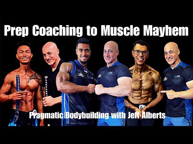 Prep Coaching to Muscle Mayhem - Pragmatic Bodybuilding with Jeff Alberts