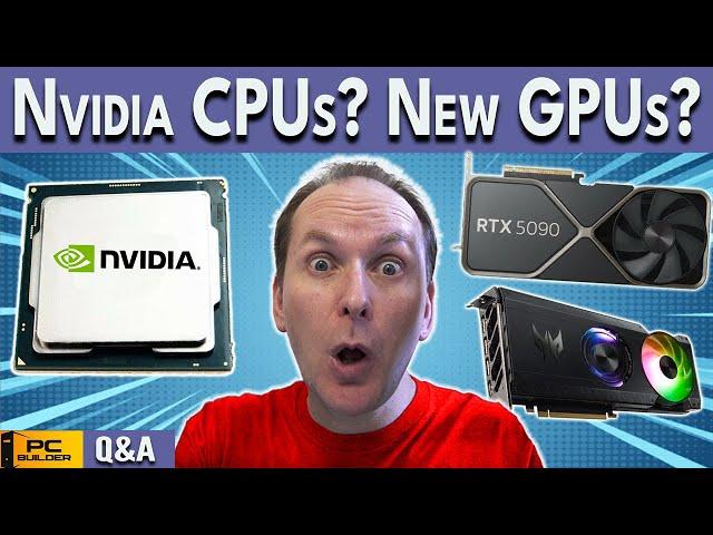 NVIDIA Launching CPUs? RTX 5090 4x Faster Than 4090? August 2024 Q&A