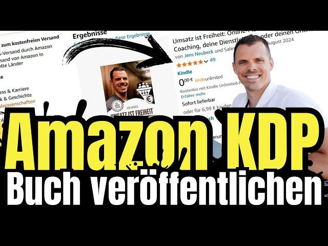 Amazon KDP Buch veröffentlichen - Schritt-für-Schritt-Anleitung zu Amazon Buch veröffentlichen