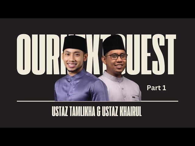 “Kenapa nak step alim di satu tempat je?” OurNextGuest #1/3: Ust Tam&Ust Khai