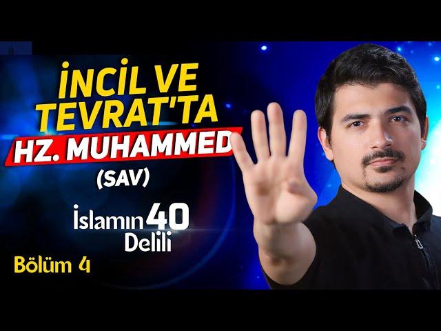 İslam’ın 40 Delili Bölüm 4 - İncil ve Tevrat’ta Hz. Muhammed (sav)